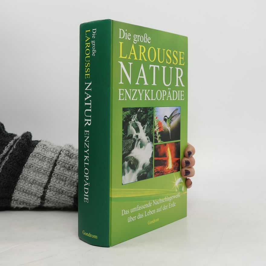 Autorenkollektiv Die grosse Larousse-Natur-Enzyklopädie