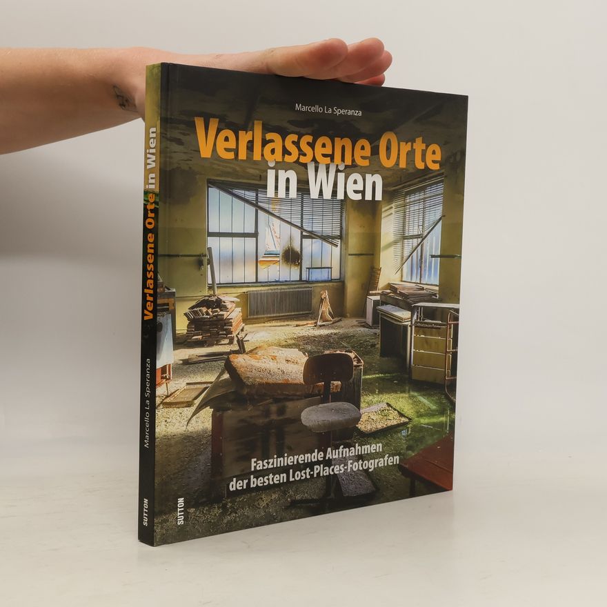 Marcello La Speranza Verlassene Orte in Wien