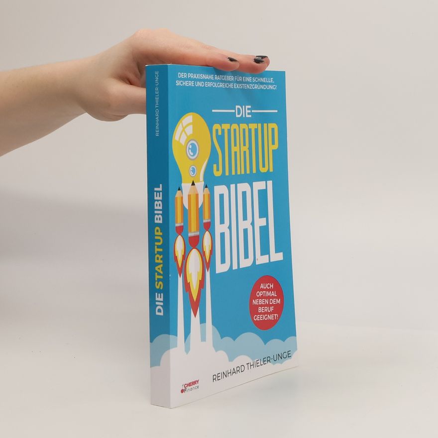 Thieler-Unge Reinhard Die Startup Bibel