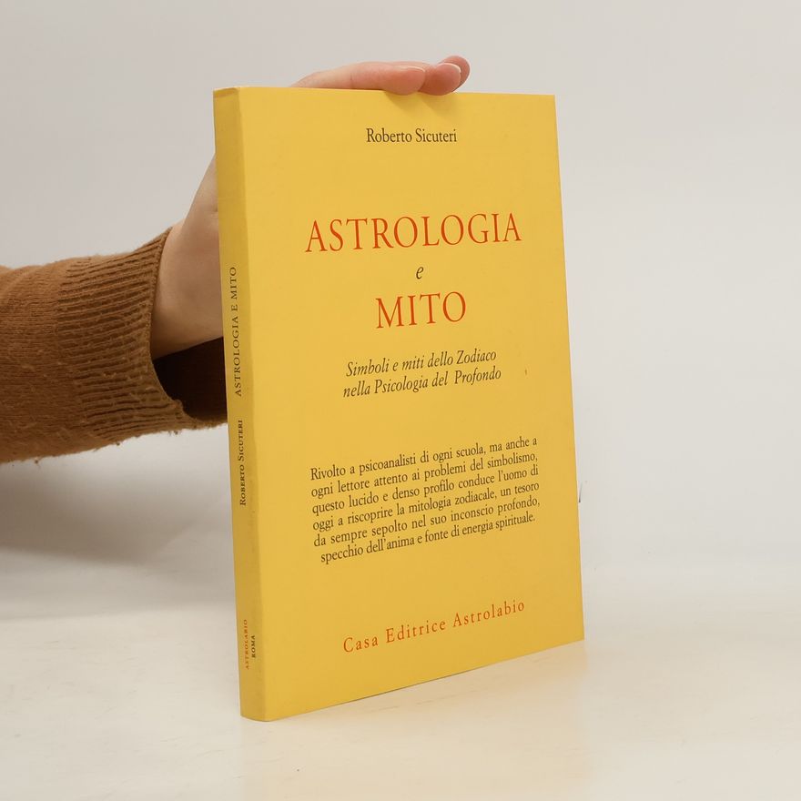 Roberto Sicuteri Psiche e coscienza: Astrologia e mito
