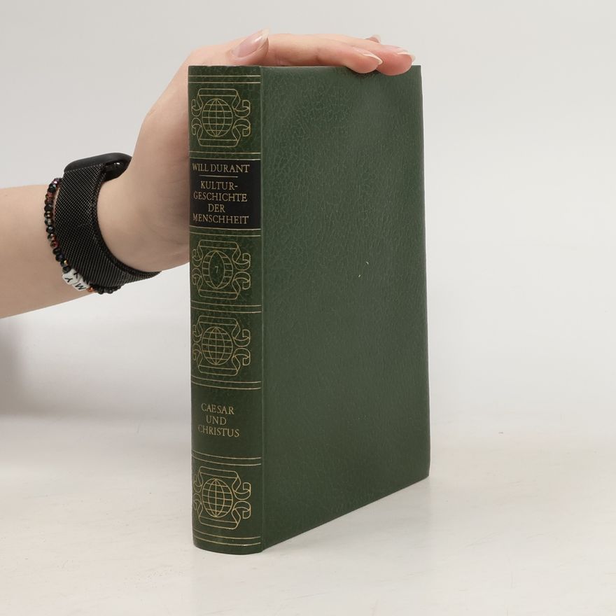 Will Durant Kulturgeschichte der Menschheit. Ursprünge und Anfänge die Republik. Caesar und Christus