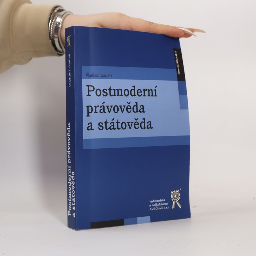 Vladimír Zoubek Postmoderní právověda a státověda