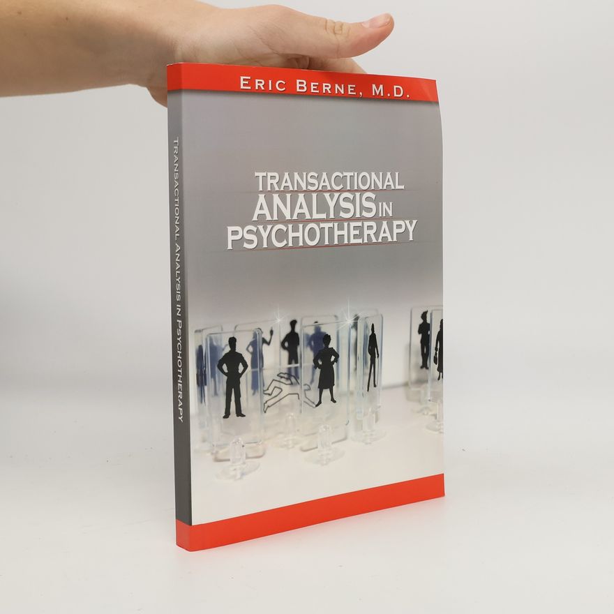 Eric Berne Transactional Analysis in Psychotherapy