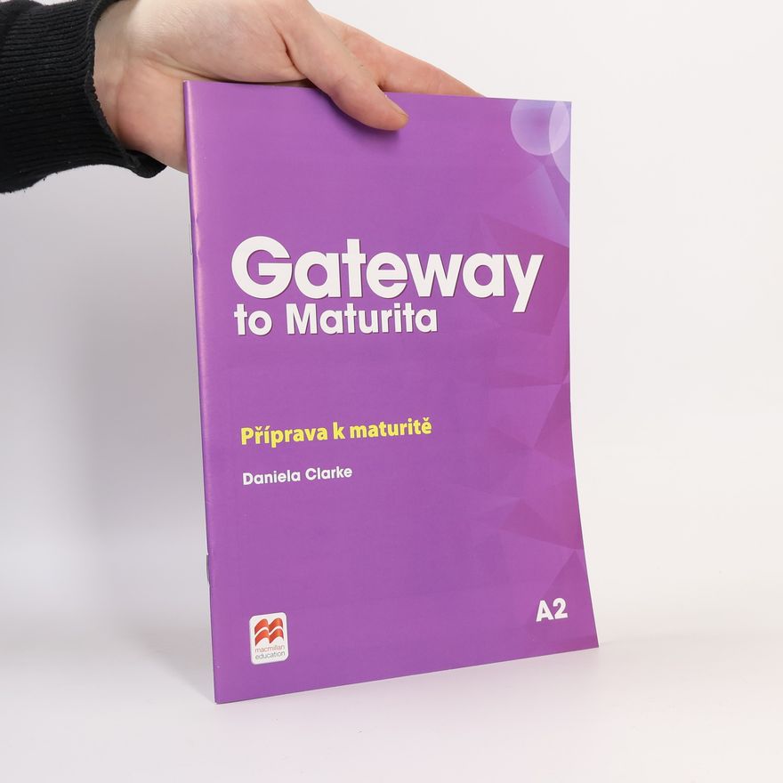 Daniela Clarke Gateway to Maturita : A2