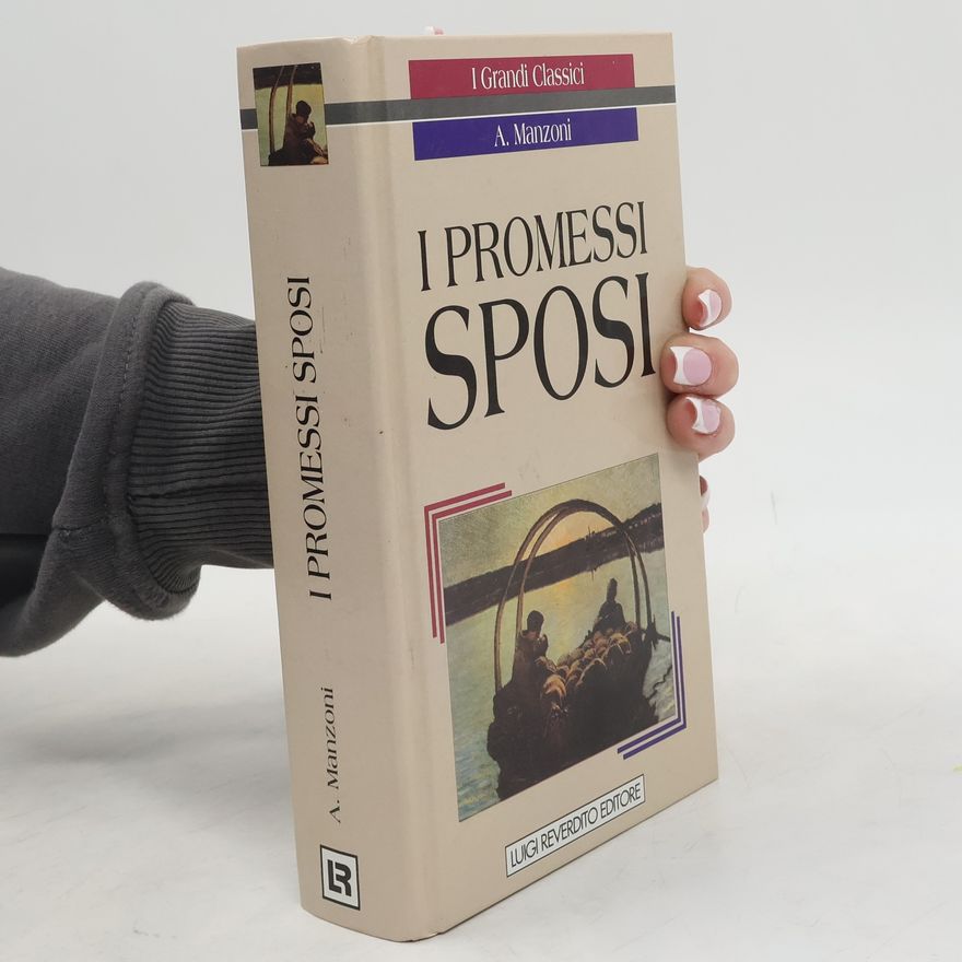 Alessandro Manzoni I Grandi Classici: I Promessi Sposi