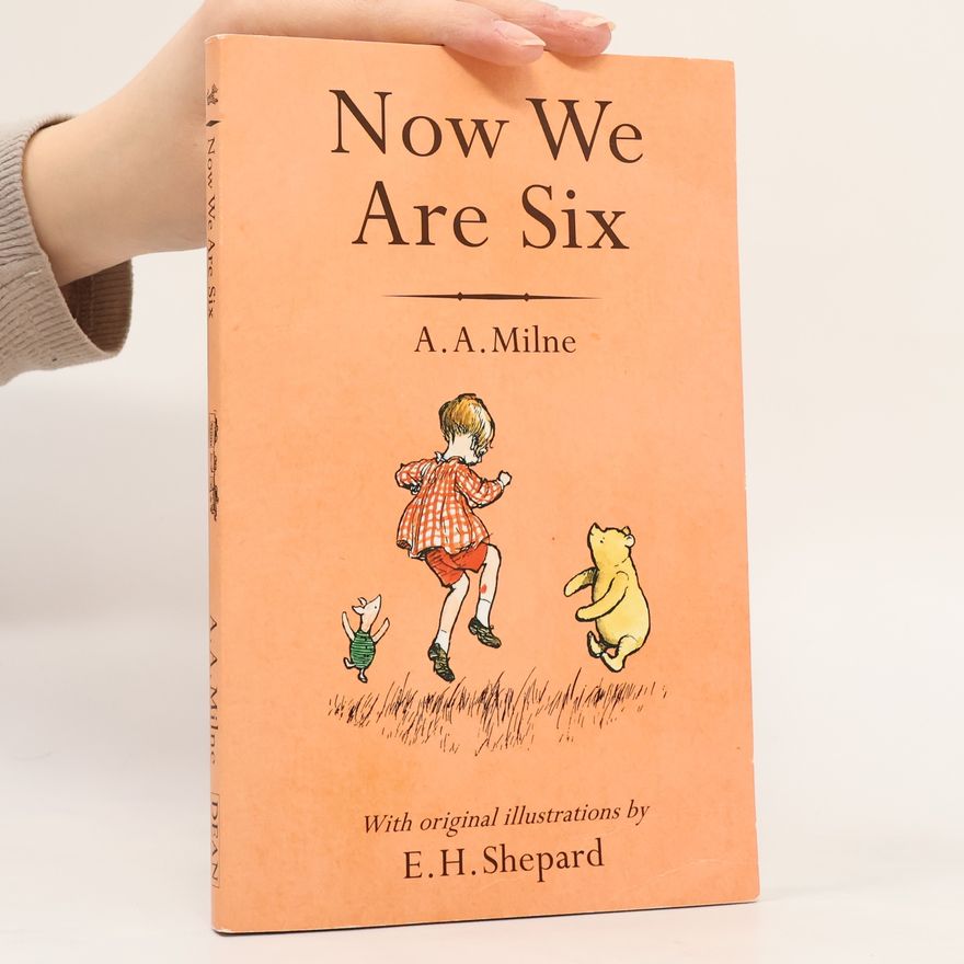 Alan Alexander Milne Now We Are Six