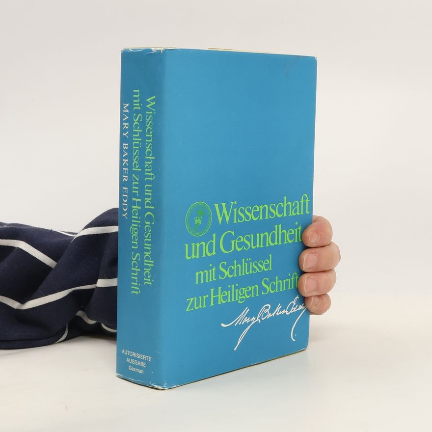 Various authors Wissenschaft und Gesundheit mit Schlüssel zur Heiligen Schrift