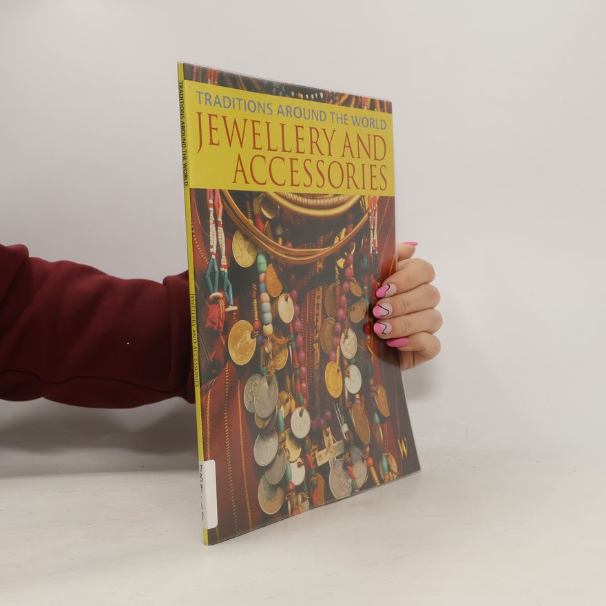 Louise Tythacott Traditions from Around the World: Jewellery and Accessories