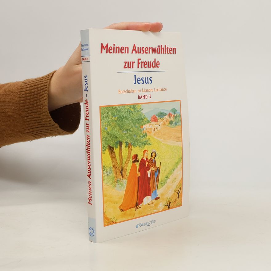 Léandre Lachance Meinen Auserwählten zur Freude - Jesus