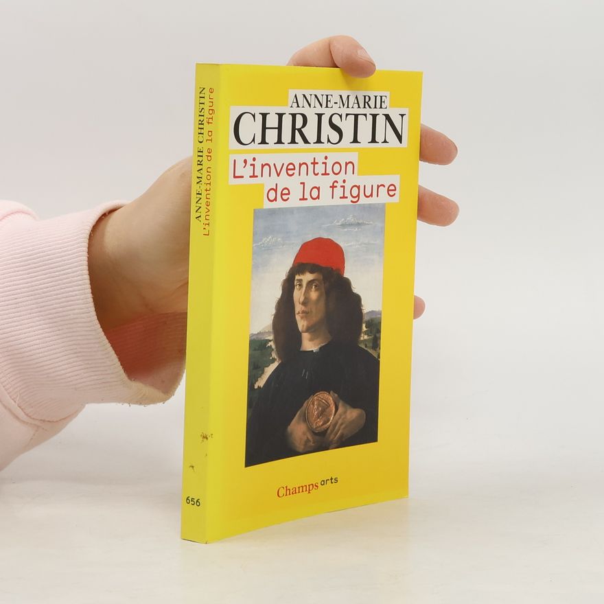 Anne-Marie Christin L'invention de la figure