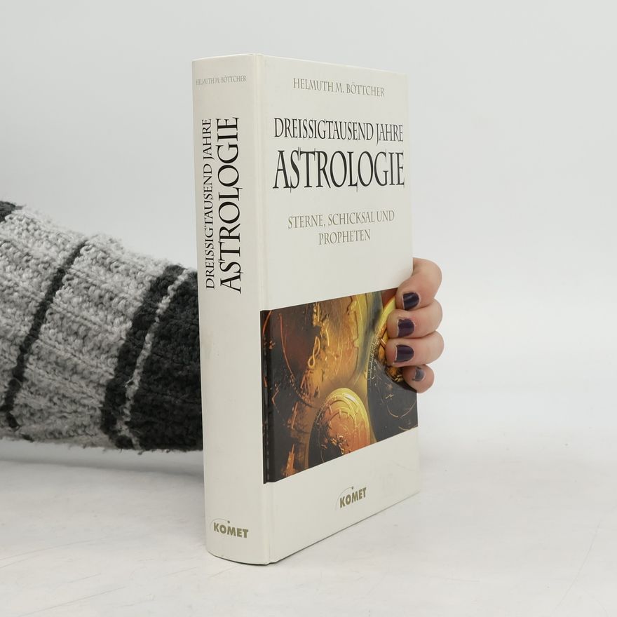 Helmuth M. Böttcher Dreissigtausend Jahre Astrologie