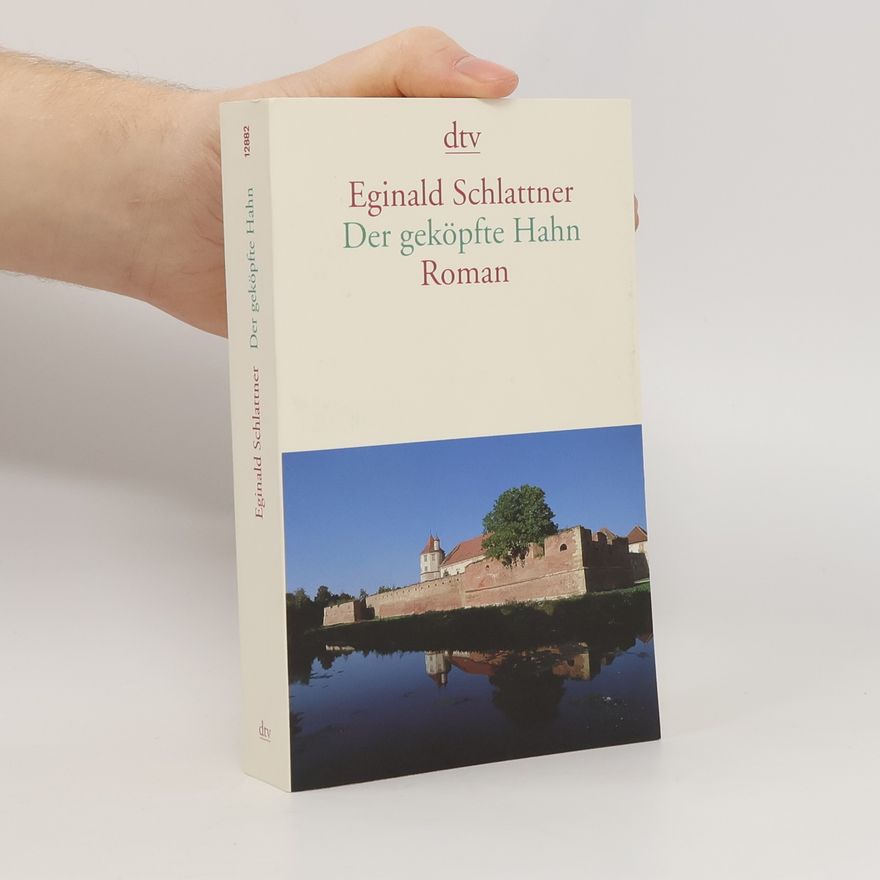 Eginald Schlattner Der geköpfte Hahn