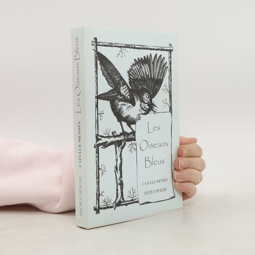 Catulle Mendès Les Oiseaux Bleus