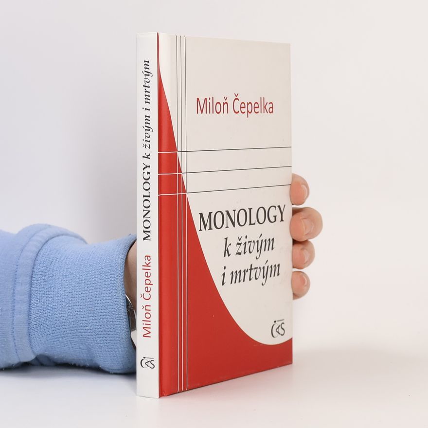 Miloň Čepelka Monology k živým i mrtvým