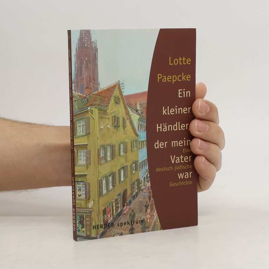 Lotte Paepcke Ein kleiner Händler, der mein Vater war