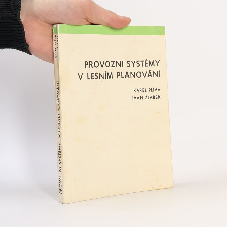 Karel Plíva Provozní systémy v lesním plánování