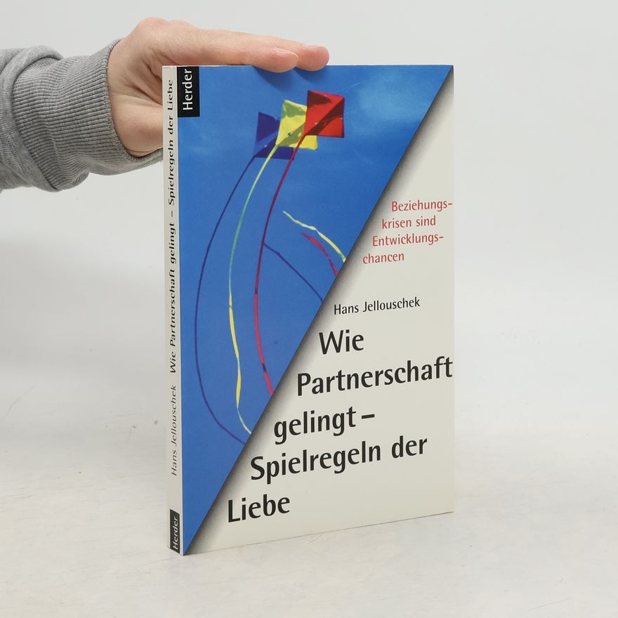Hans Jellouschek Wie Partnerschaft gelingt - Spielregeln der Liebe