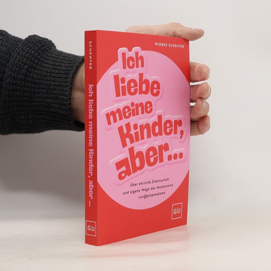 Wiebke Schenter Ich liebe meine Kinder, aber ...