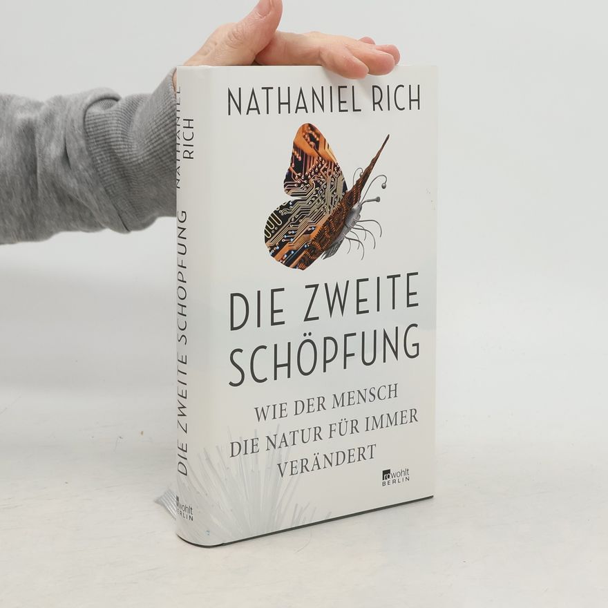 Nathaniel Rich Die zweite Schöpfung