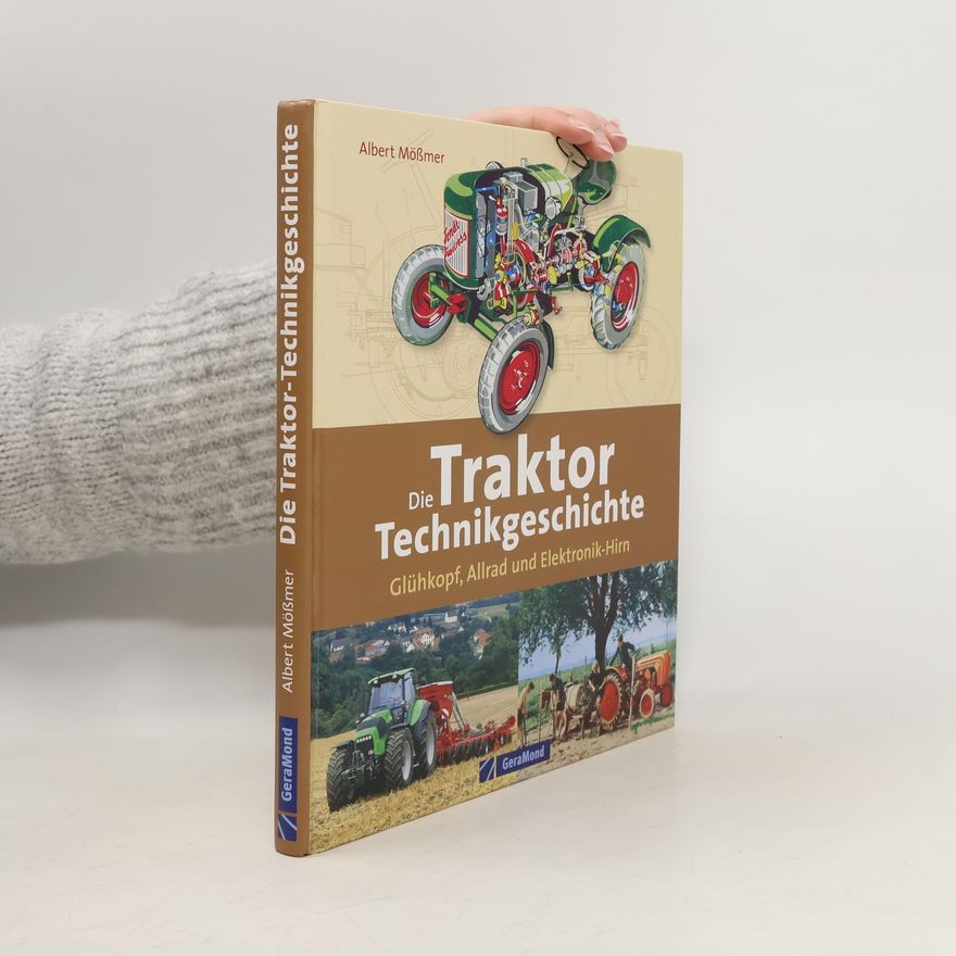 Albert Mößmer Die Traktor-Technikgeschichte