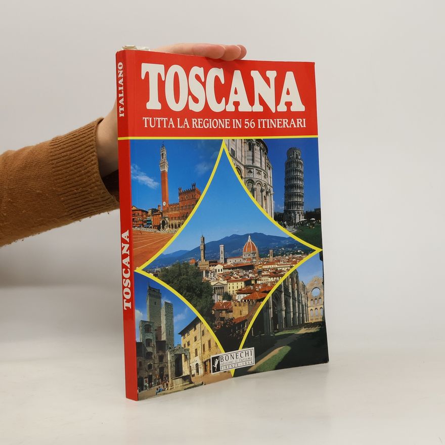 Claudio Pescio Toscana. Tutta la regione in 56 itinerari