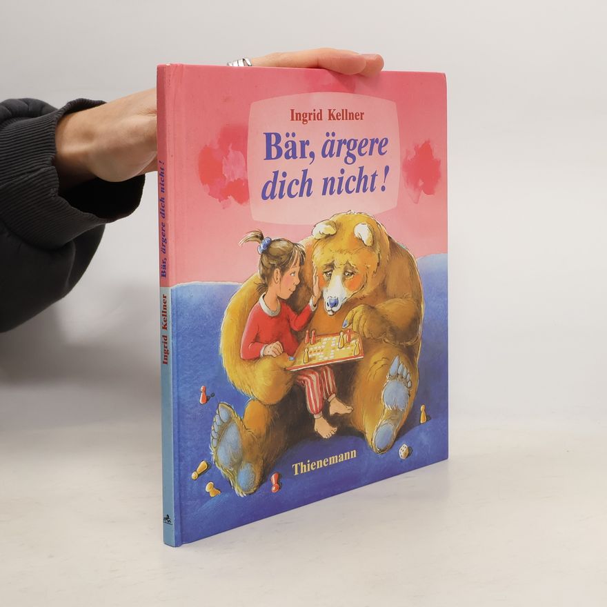 Ingrid Kellner Bär, ärgere dich nicht!