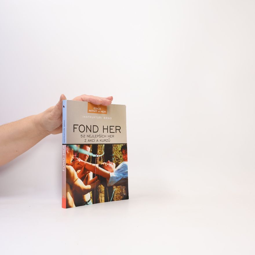 Kolektiv autorů FOND HER 52 nejlepších her z akcí a kurzů