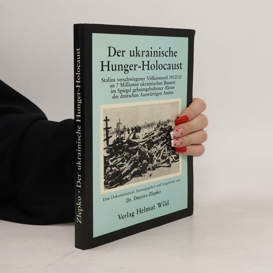 Dmytro Zlepko Der Ukrainische Hunger-Holocaust