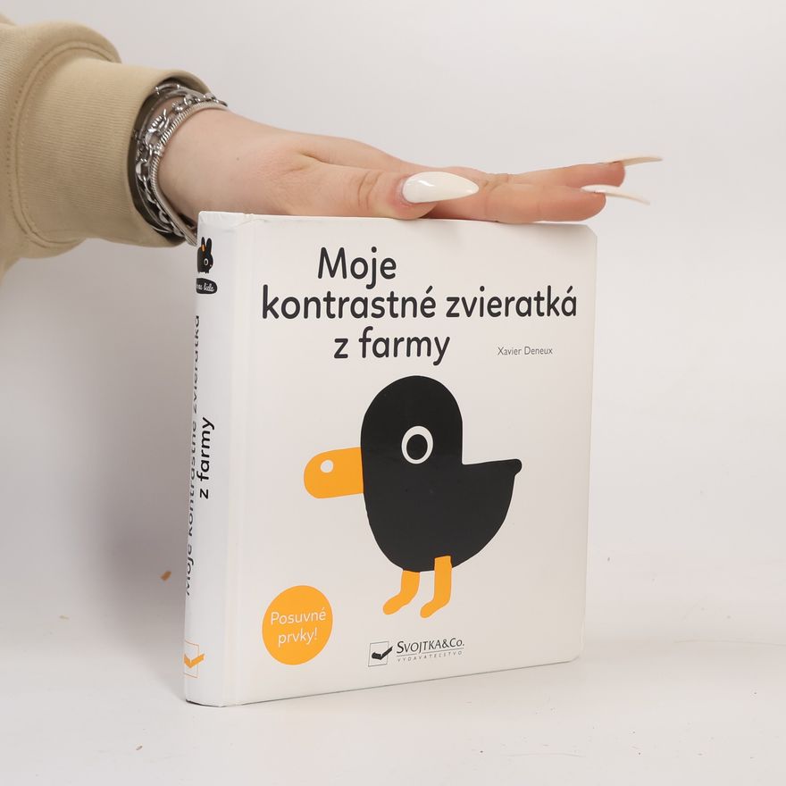 Xavier Deneux Moje kontrastné zvieratká z farmy
