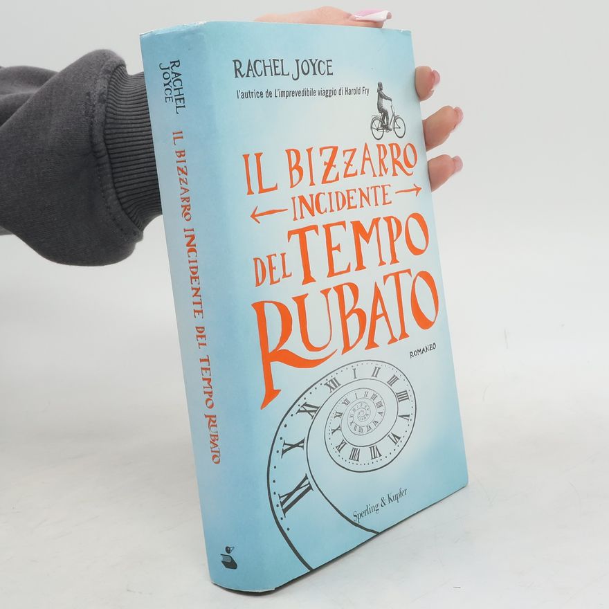 Rachel Joyce Il bizzarro incidente del tempo rubato