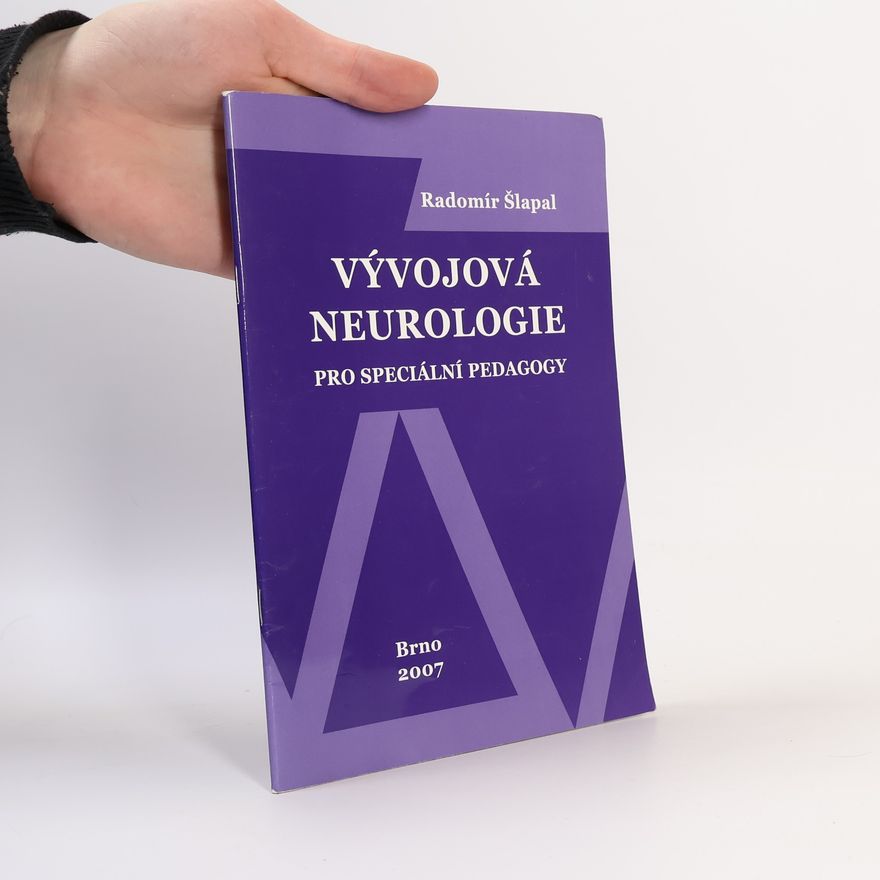 Radomír Šlapal Vývojová neurologie pro speciální pedagogy