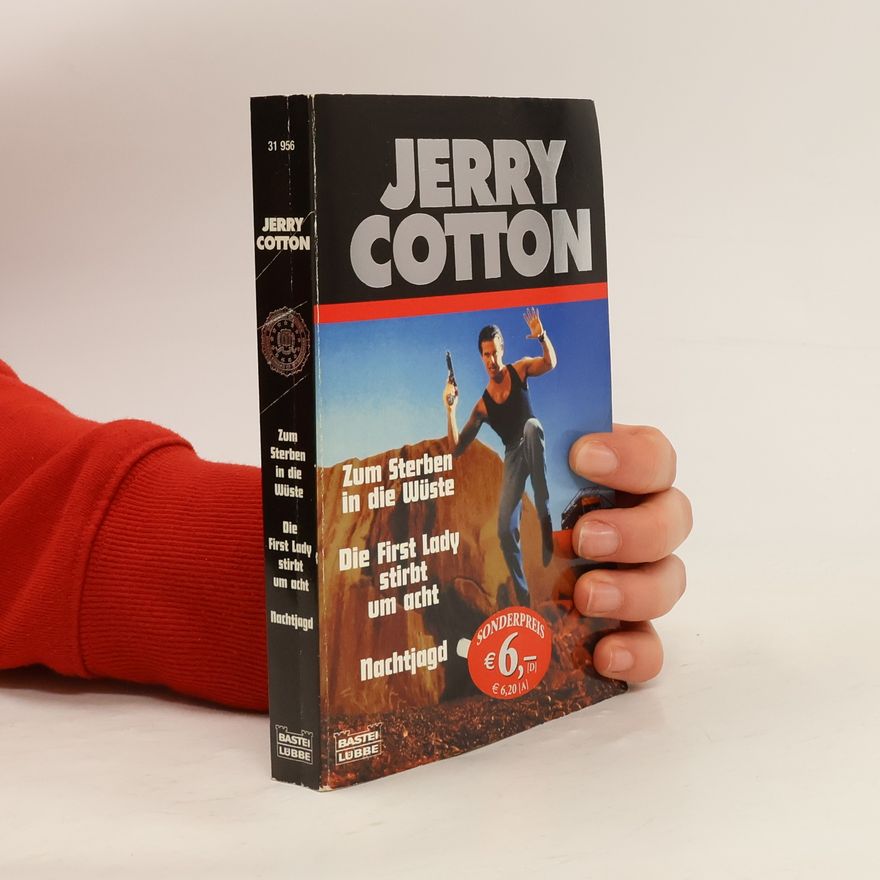 Jerry Cotton Jerry Cotton: Zum Sterben in die Wüste; Die First Lady stirbt um acht; Nachtjagd