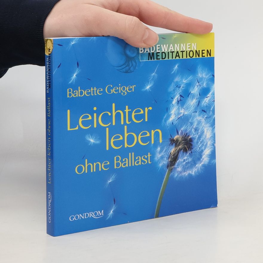 Babette Geiger Leichter leben ohne Ballast