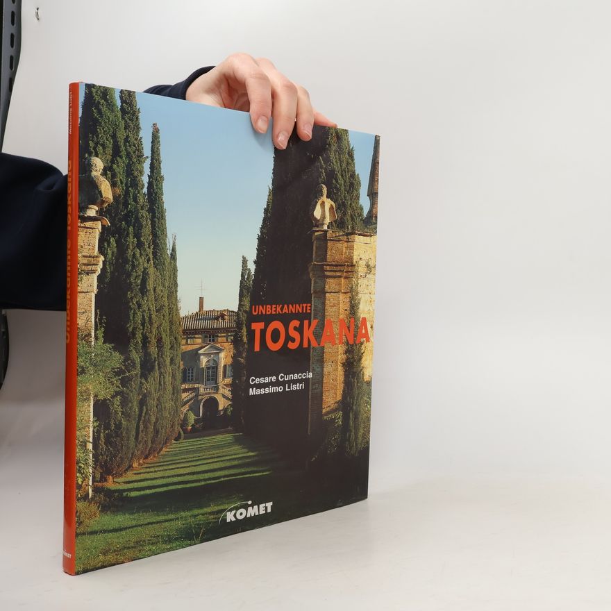 Cesare M. Cunaccia Unbekannte Toskana