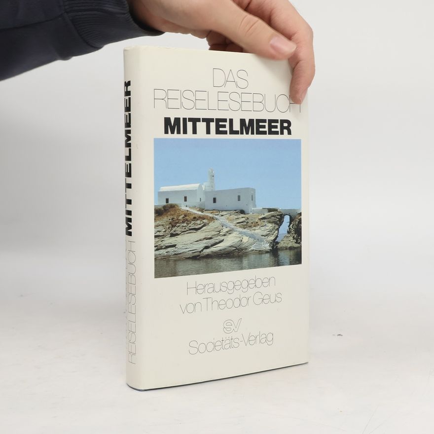 Theodor Geus Das Reiselesebuch Mittelmeer