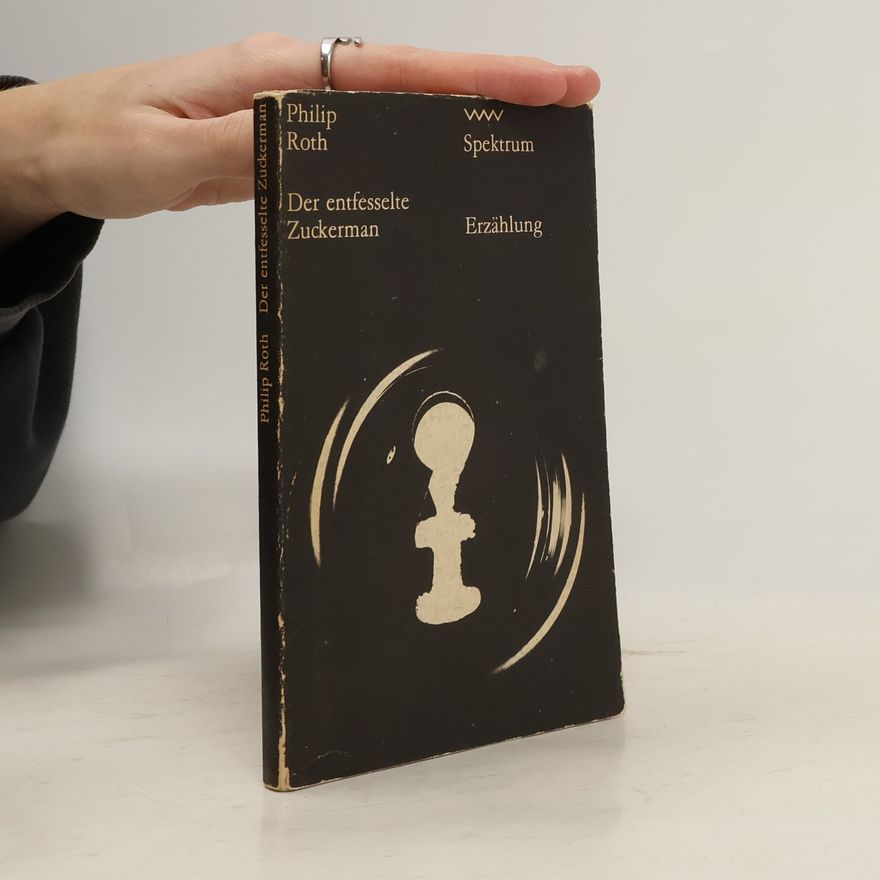 Philip Roth Der entfesselte Zuckerman