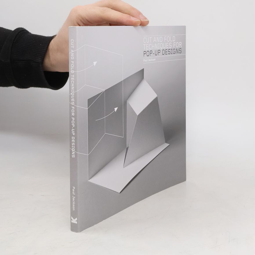 Paul Jackson Cut and fold techniques for pop-up designs