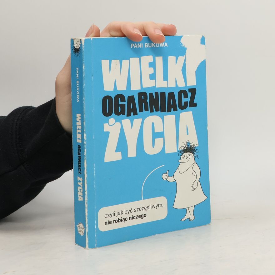 PANI BUKOWA WIELKI OGARNIACZ ŻYCIA CZYLI JAK BYĆ SZCZĘŚLIWYM NIE ROBIĄC NICZEGO
