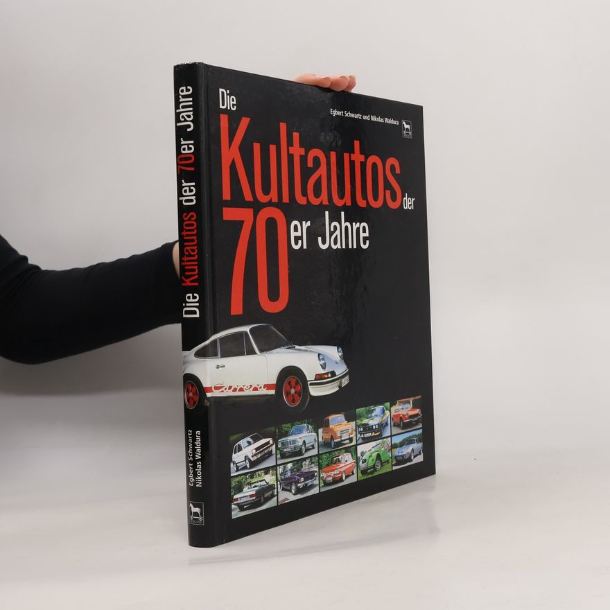 Nikolas Waldura Die Kultautos der 70er Jahre