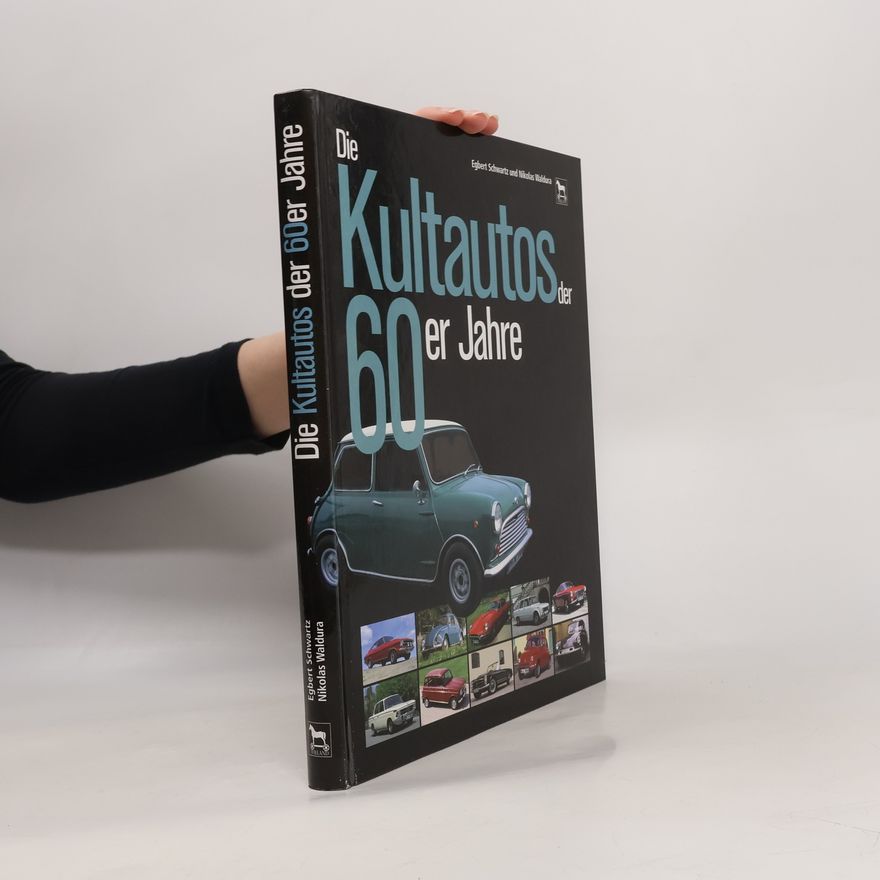 Nikolas Waldura Die Kultautos der 60er Jahre