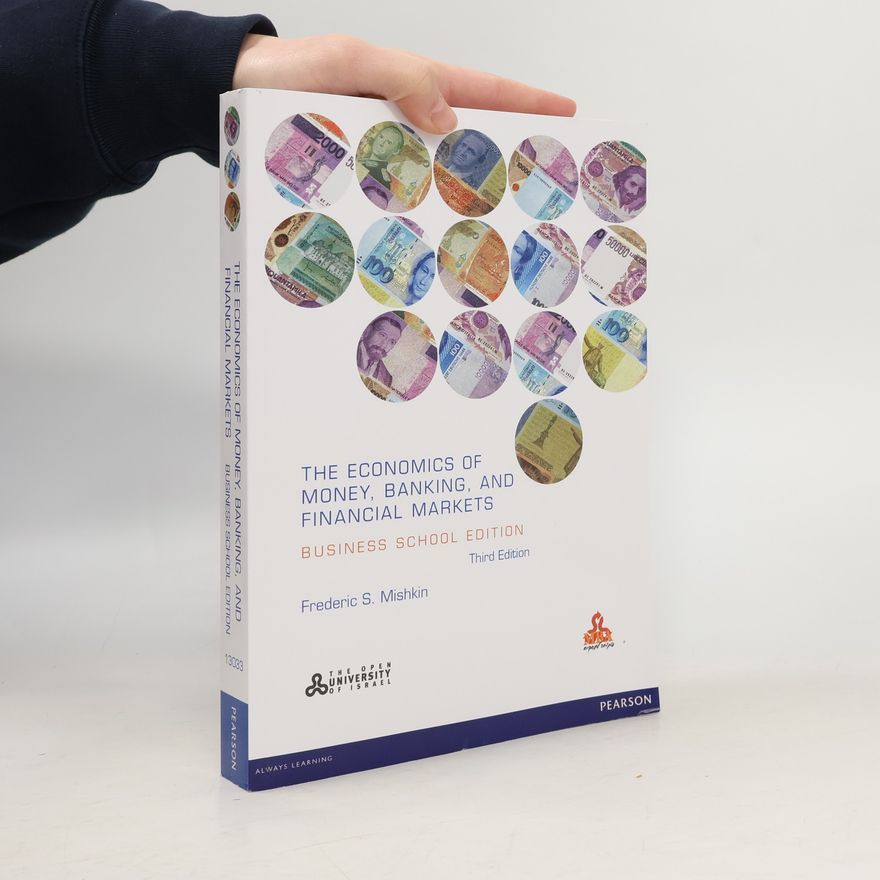 Frederic Mishkin The Economics of Money, Banking, and Financial Markets