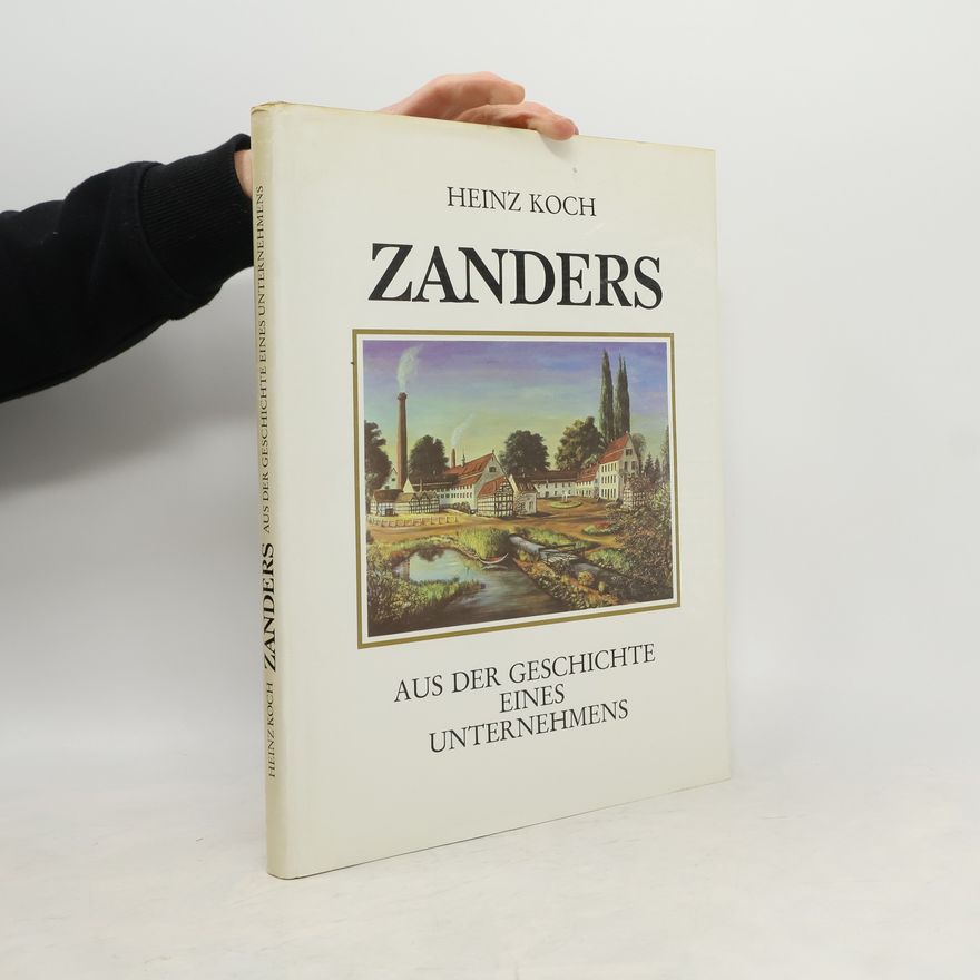Heinz Koch Zanders. Aus der Geschichte eines Unternehmens