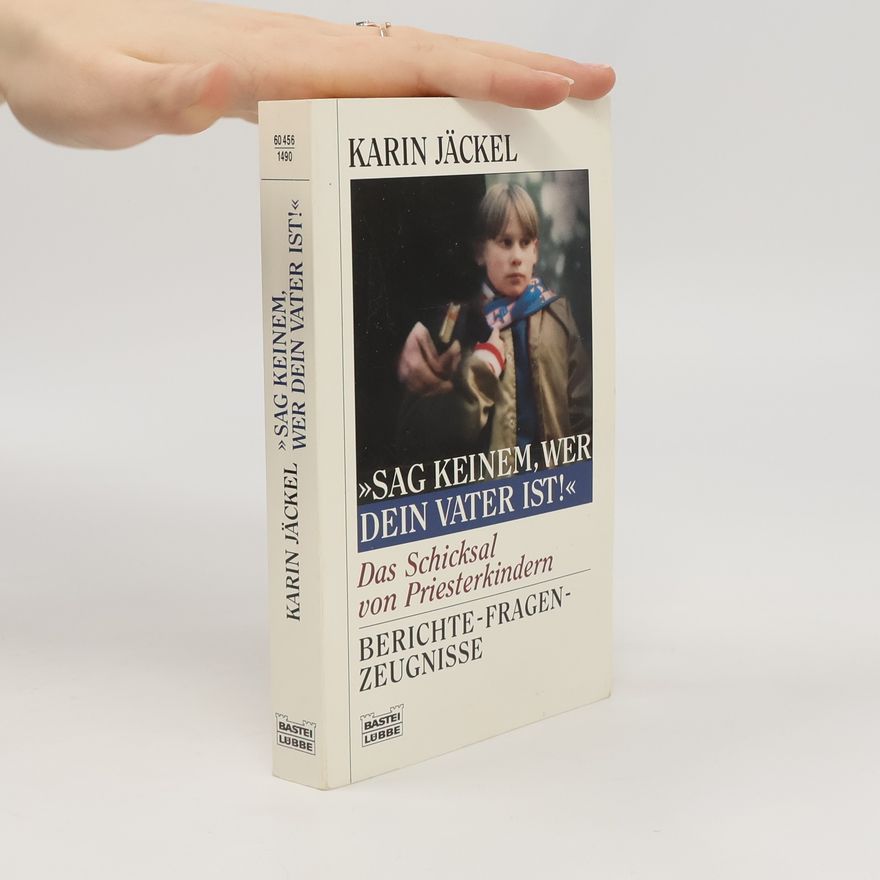 Karin Jäckel Sag keinem, wer dein Vater ist!