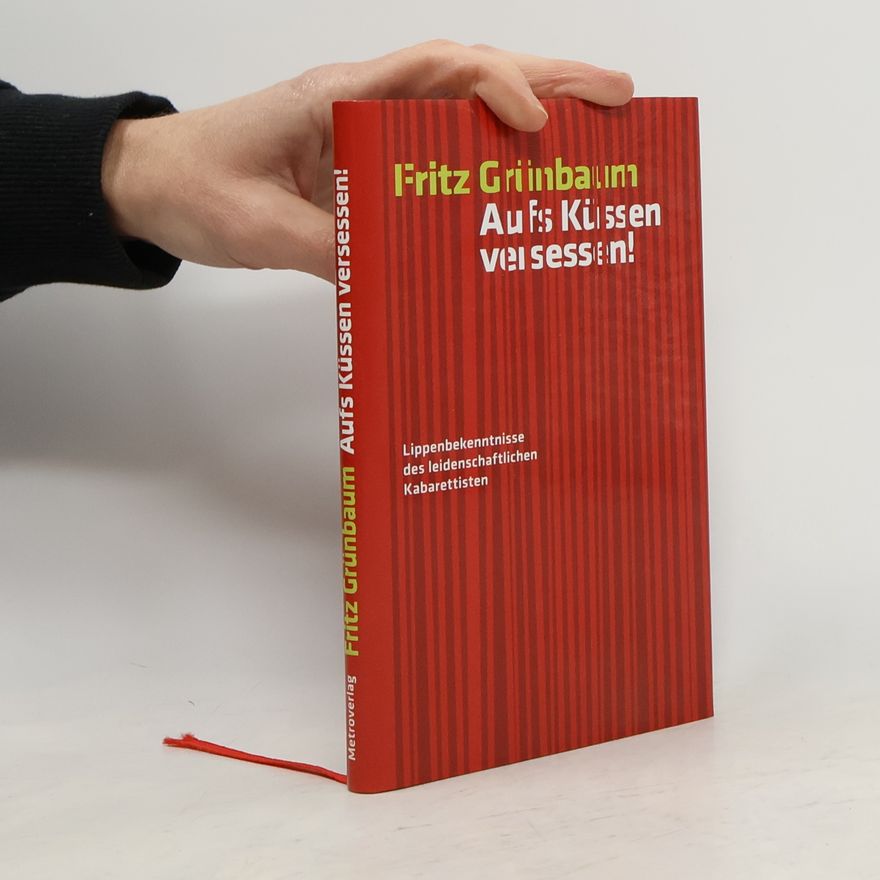 Fritz Grünbaum Aufs Küssen versessen!