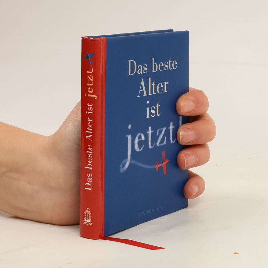 Various authors Das beste Alter ist jetzt