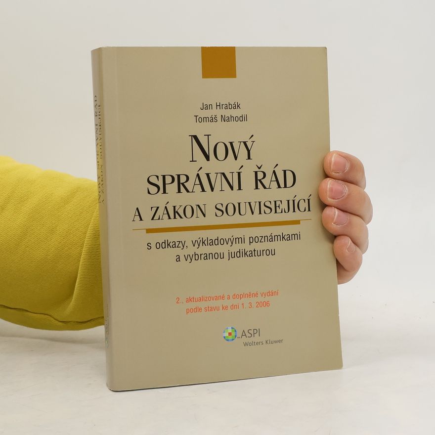 Tomáš Nahodil Nový správní řád a zákon související : s odkazy a výkladovými poznámkami