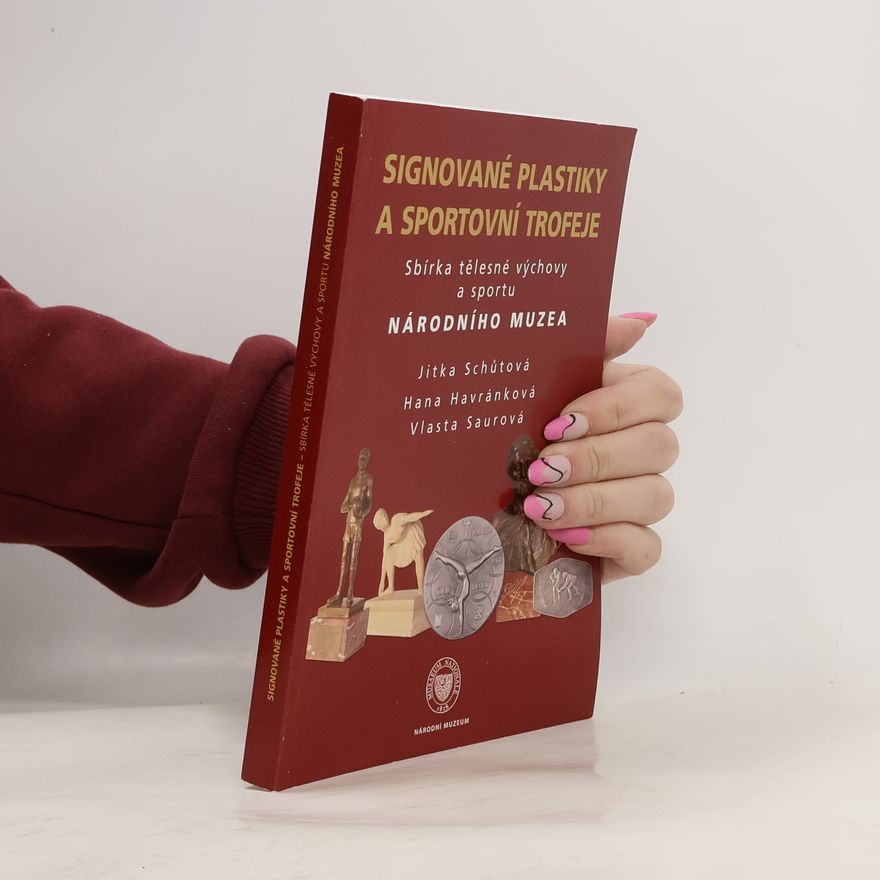 Vlasta Saurová Signované plastiky a sportovní trofeje: Sbírka tělesné výchovy a sportu Národního muzea