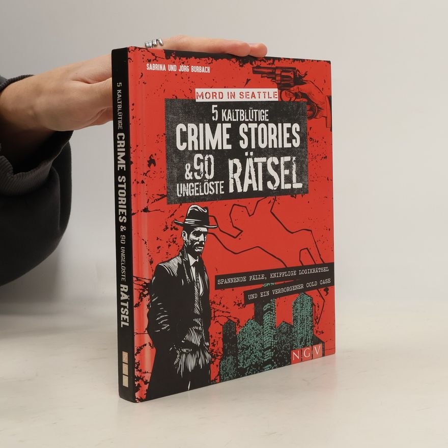 Jörg Burbach Mord in Seattle - 5 düstere Crime Stories und 100 ungelöste Rätsel