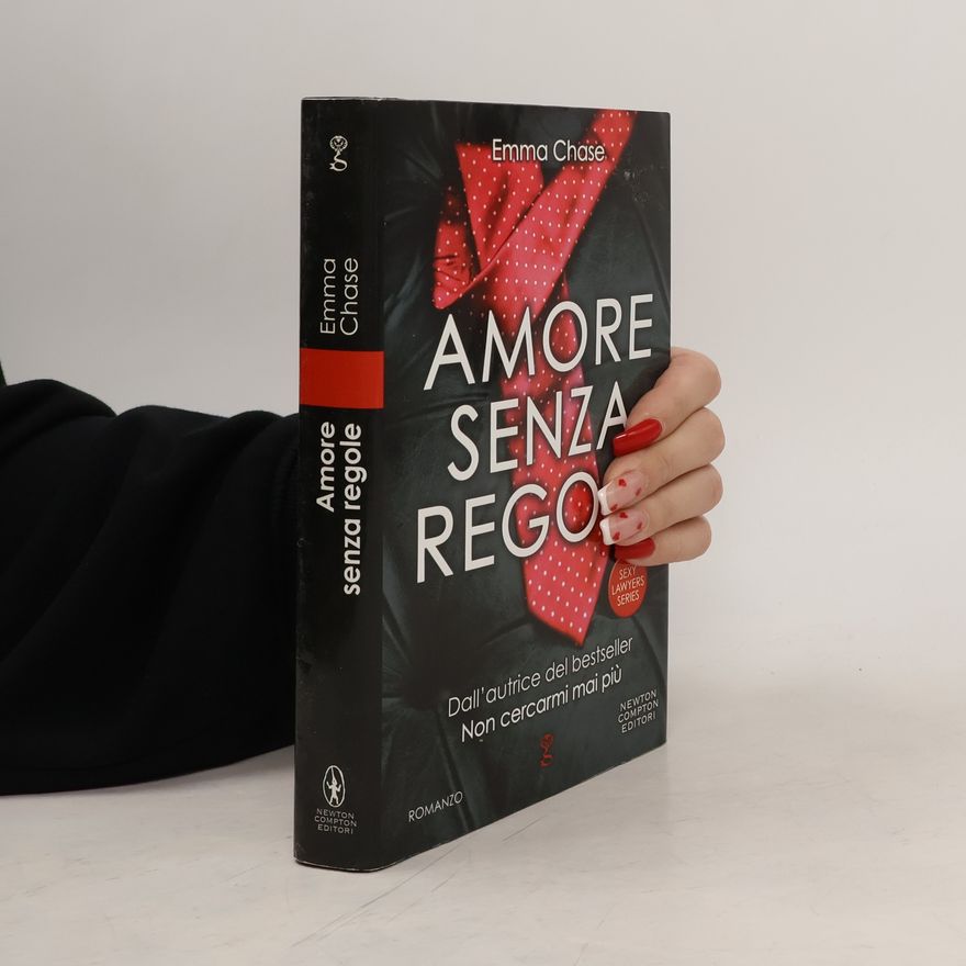 Emma Chase Amore senza regole. Sexy Lawyers Series