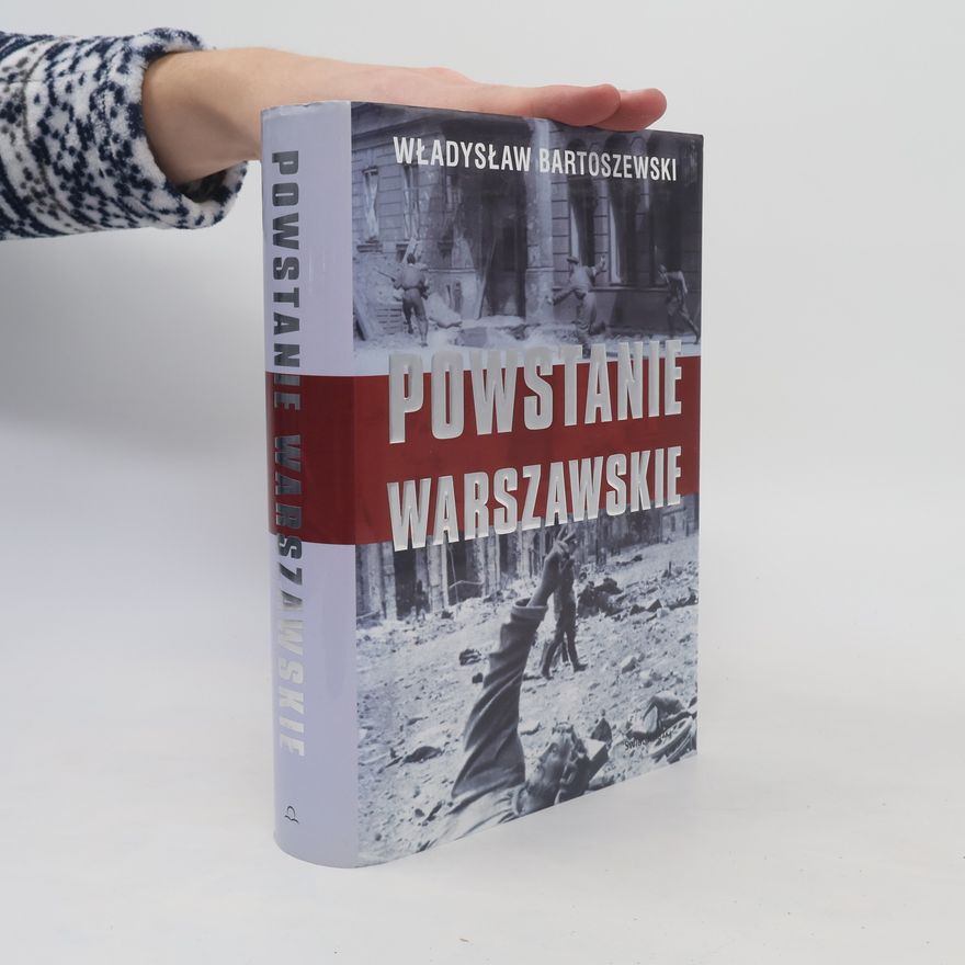 Władysław Bartoszewski Powstanie Warszawskie